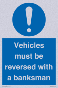 Vehicles must be reversed with a banksman